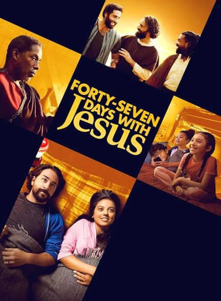 فیلم Forty-Seven Days with Jesus 2024 | چهل و هفت روز با عیسی